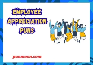 Employee Appreciation Puns