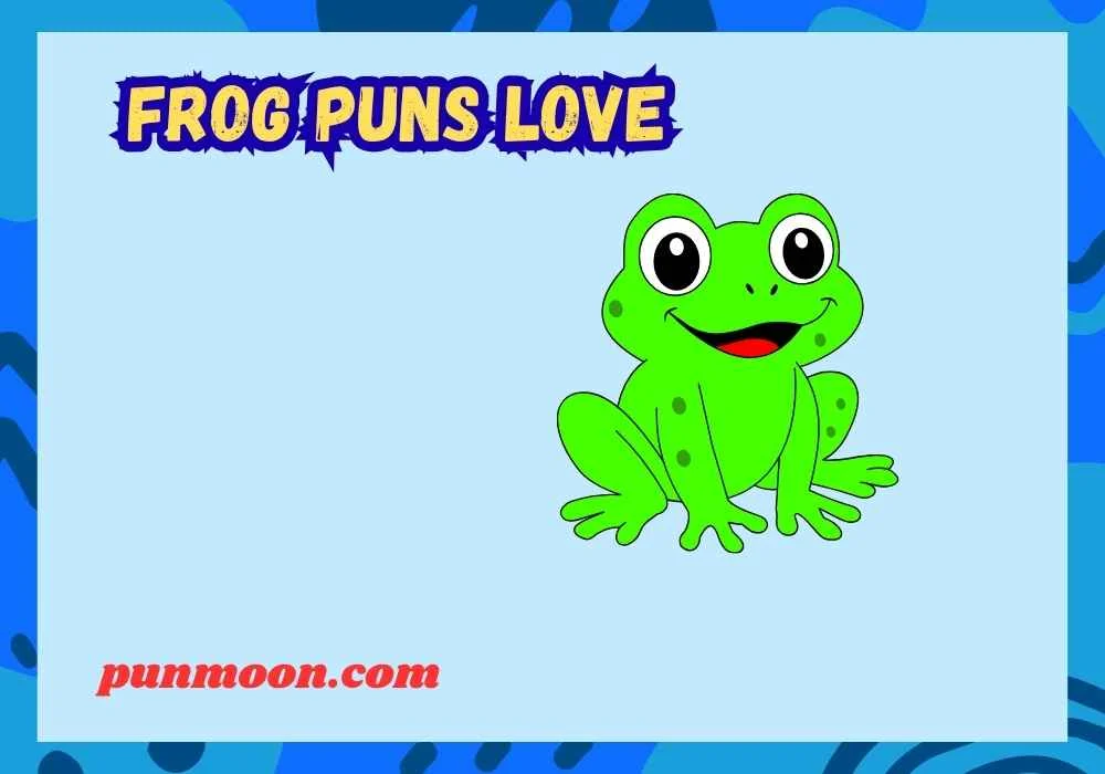 frog puns love