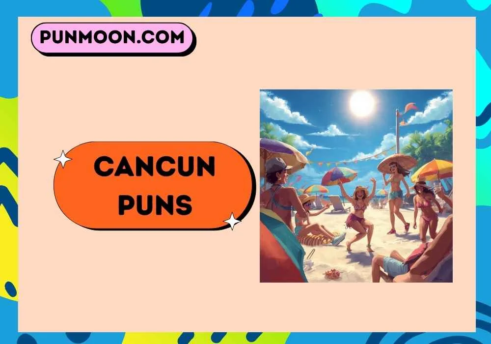 Cancun Puns