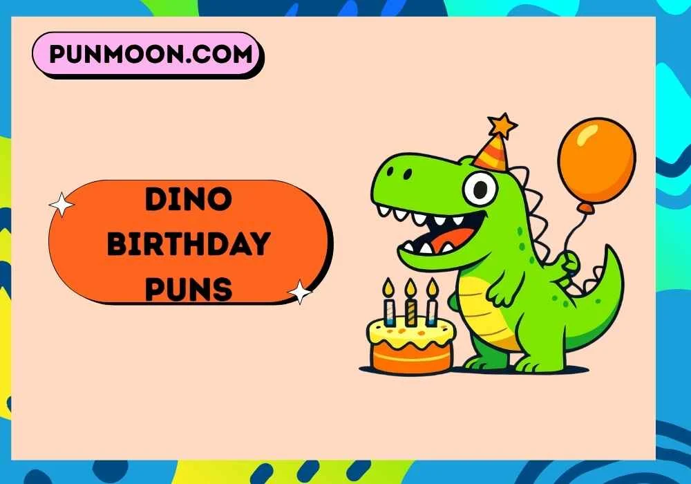 Dino birthday puns