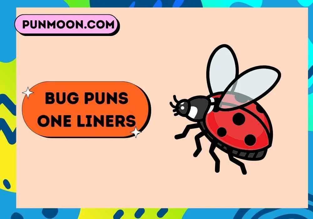 Bug Puns One Liners