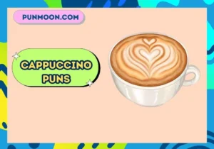 Cappuccino Puns