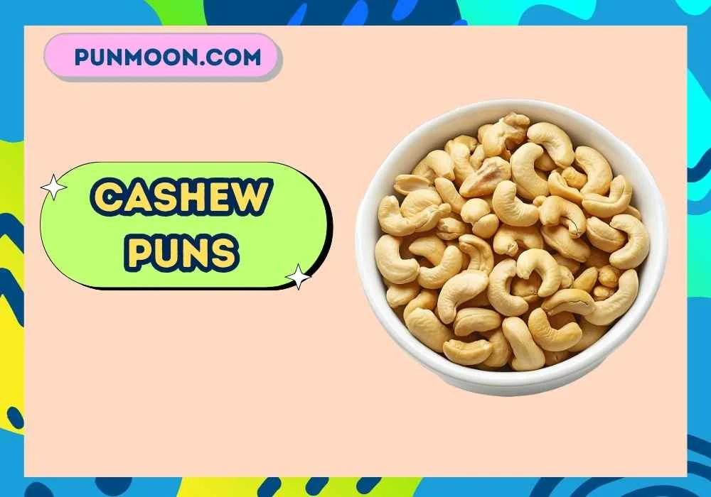 cashew puns