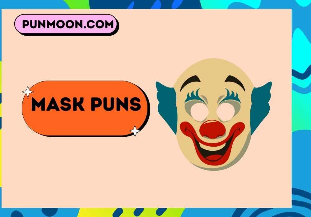 mask puns
