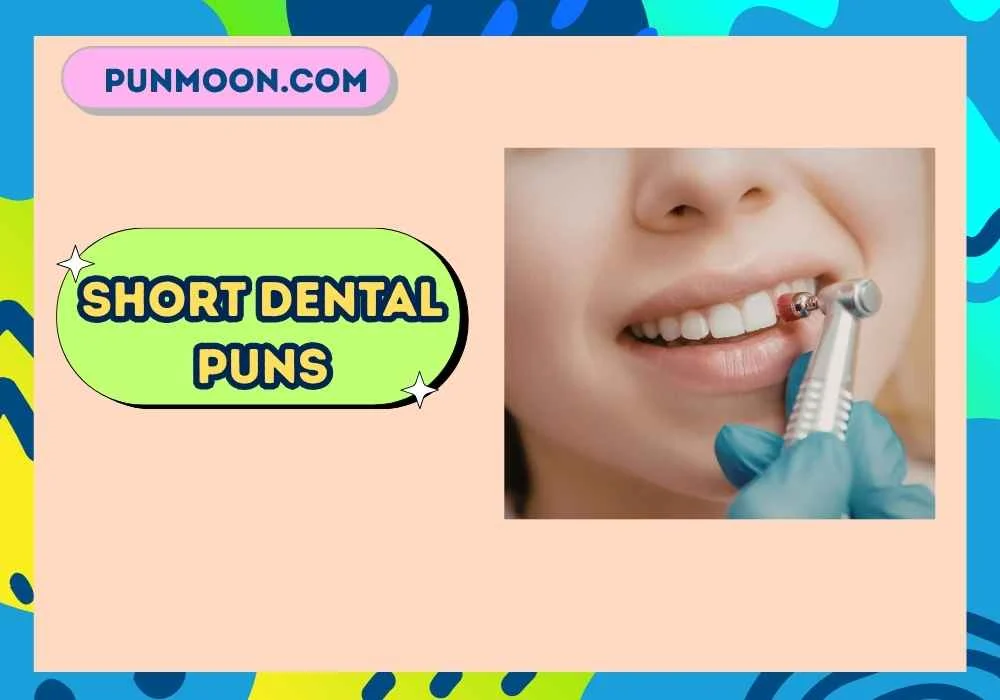 Short Dental Puns